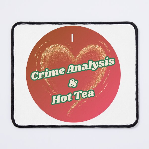 Item preview, I love Crime Analysis & Hot Tea designed and sold by Florida Crime and Intelligence Analyst Assocation.