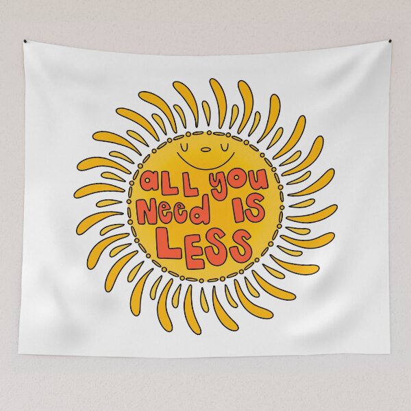 Item preview, All You Need Is Less Smiling Sun designed and sold by GraceMakes03.