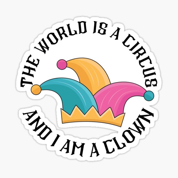 Item preview, Le monde est un cirque (et je suis un clown) designed and sold by MayQueen517 Designs.