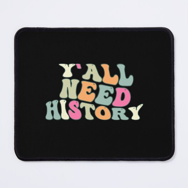 Item preview, Y'all Need History, Gift For History Lover designed and sold by belladesign7.