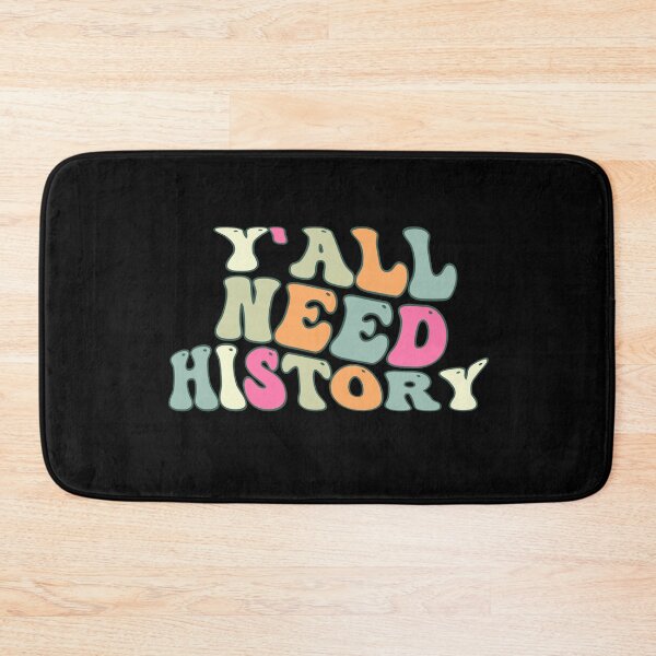 Item preview, Y'all Need History, Gift For History Lover designed and sold by belladesign7.
