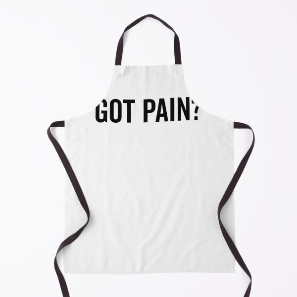 Item preview, Got Pain? designed and sold by Frank Ring.