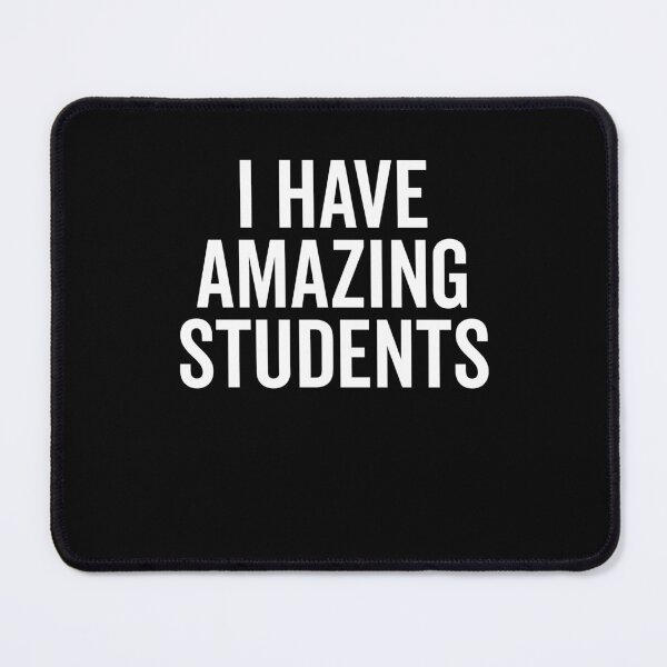 Item preview, I Have Amazing Students designed and sold by Frank Ring.