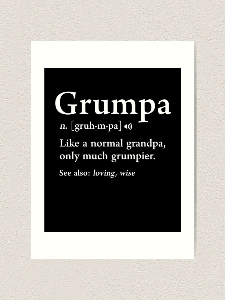 Download Grumpa Definition Funny Fathers Day Gift Best Grandpa Cool Art Print By Japaneseinkart Redbubble