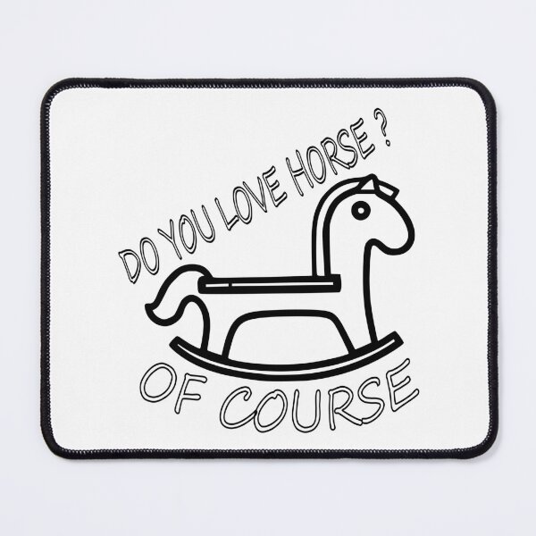 Item preview, Do You Love Horse? Of Course – Funny Equestrian & Horse Lover Design – Animal Gift designed and sold by sednalafandy79.