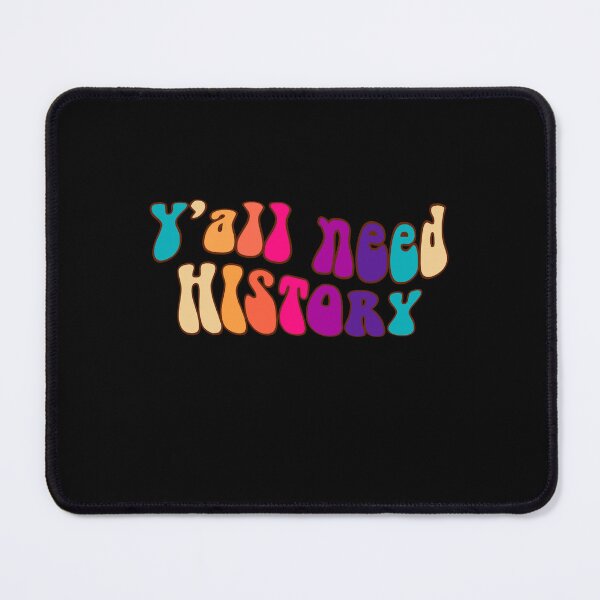 Item preview, Y'all Need History, Gift For History Lover designed and sold by belladesign7.