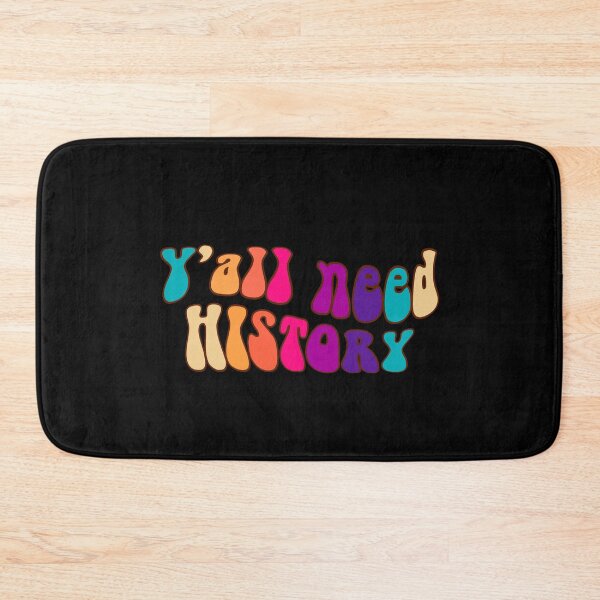 Item preview, Y'all Need History, Gift For History Lover designed and sold by belladesign7.