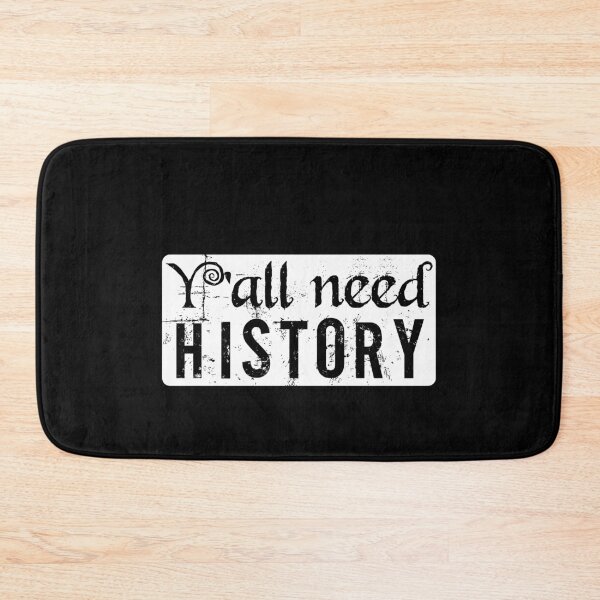 Item preview, Y'all Need History, Gift For History Lover designed and sold by belladesign7.