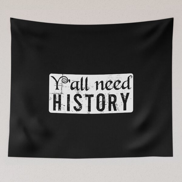 Item preview, Y'all Need History, Gift For History Lover designed and sold by belladesign7.
