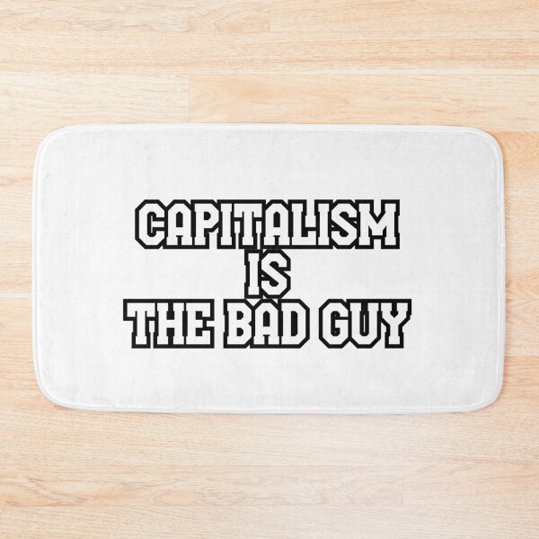 Item preview, Capitalism IS the Bad Guy designed and sold by STARLIGHTSHOPS.