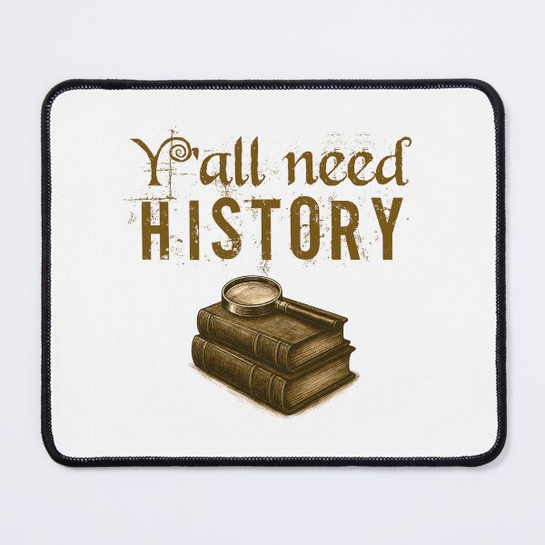 Item preview, Y'all Need History, Gift For History Lover designed and sold by belladesign7.