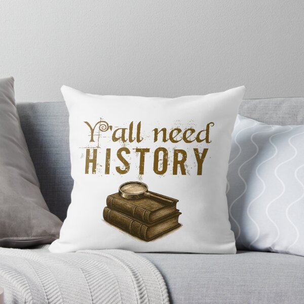 Item preview, Y'all Need History, Gift For History Lover designed and sold by belladesign7.