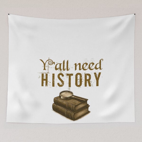 Item preview, Y'all Need History, Gift For History Lover designed and sold by belladesign7.