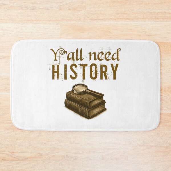 Item preview, Y'all Need History, Gift For History Lover designed and sold by belladesign7.