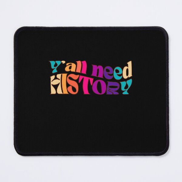Item preview, Y'all Need History, Gift For History Lover designed and sold by belladesign7.