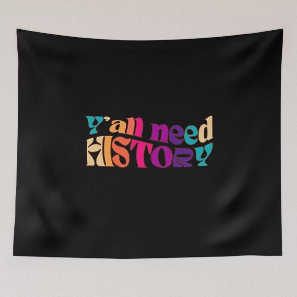 Item preview, Y'all Need History, Gift For History Lover designed and sold by belladesign7.
