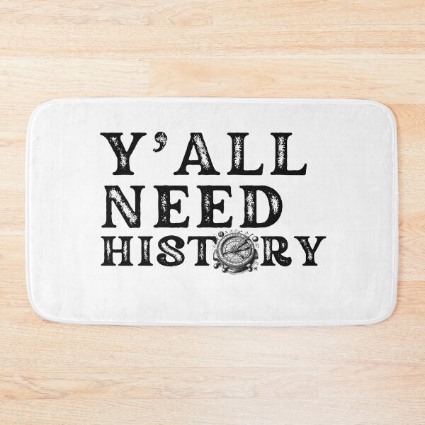 Item preview, Y'all Need History, Gift For History Lover designed and sold by belladesign7.