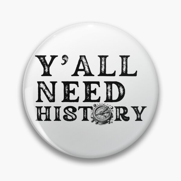 Item preview, Y'all Need History, Gift For History Lover designed and sold by belladesign7.