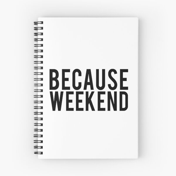 Item preview, Because Weekend designed and sold by T-shirt For You.