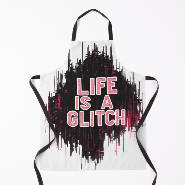 Item preview, Life Is a Glitch designed and sold by Chroma Myst.