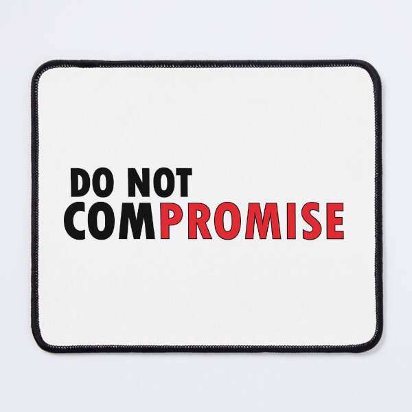 Item preview, DO NOT COMPROMISE designed and sold by Positive Mindzet!.