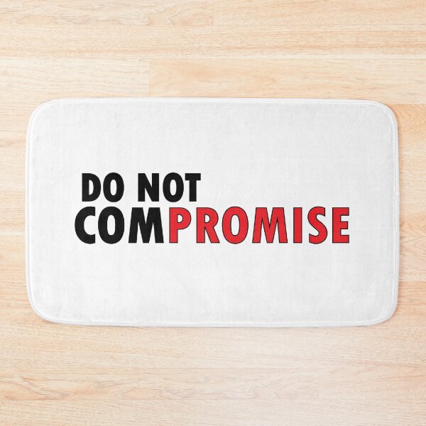 Item preview, DO NOT COMPROMISE designed and sold by Positive Mindzet!.
