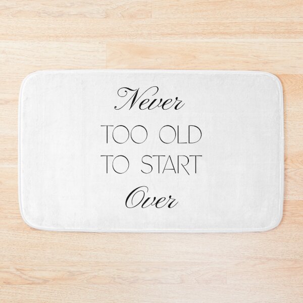 Item preview, Never Too Old to Start Over - Empowering Quote for Second-Act Success designed and sold by Soaring Eagle.