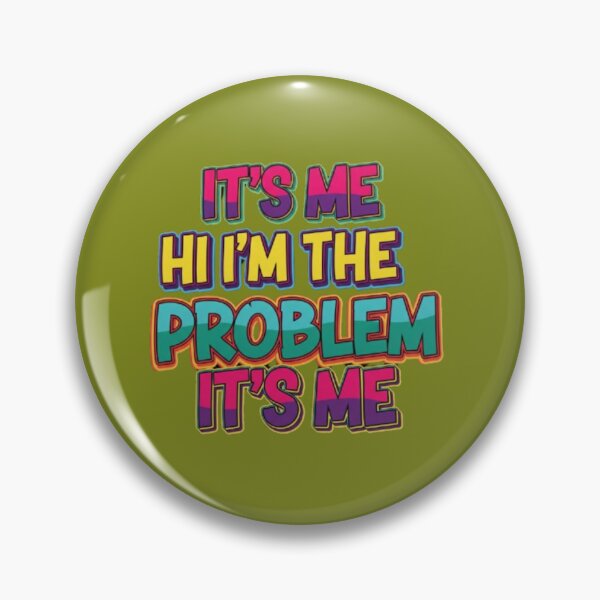 Item preview, It's Me Hi I'm the Problem It's Me designed and sold by Shivam Arora.