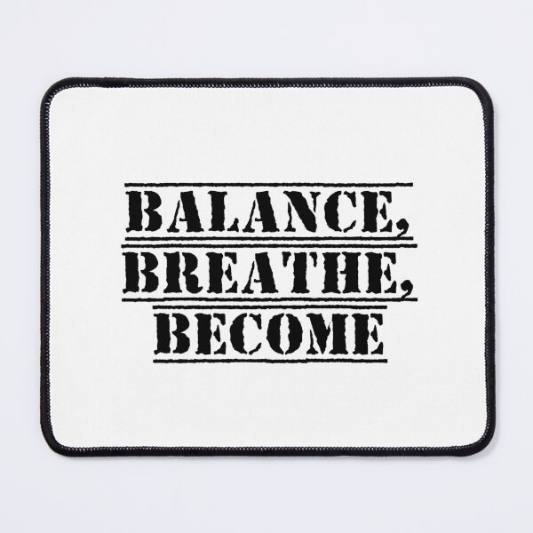 Item preview, Balance, Breathe, Become designed and sold by Ninjacatoff.
