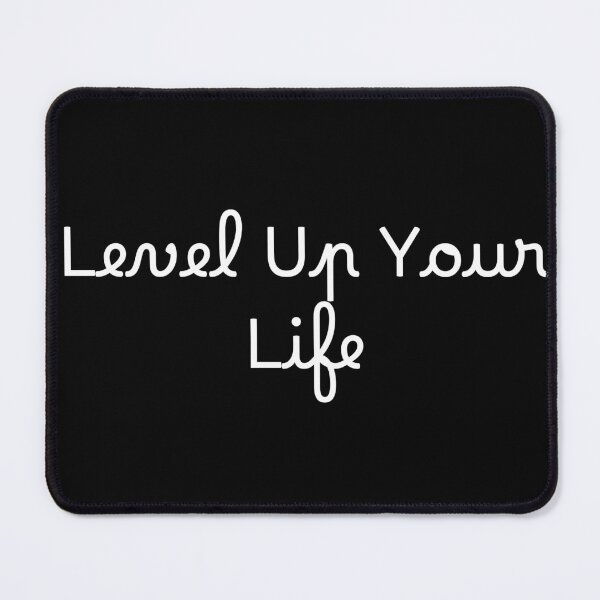 Item preview, Level Up Your Life designed and sold by Ninjacatoff.
