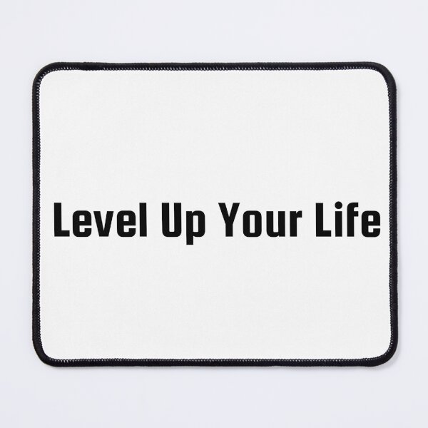 Item preview, Level Up Your Life designed and sold by Ninjacatoff.