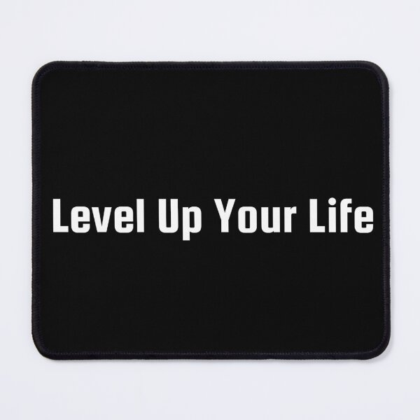 Item preview, Level Up Your Life designed and sold by Ninjacatoff.