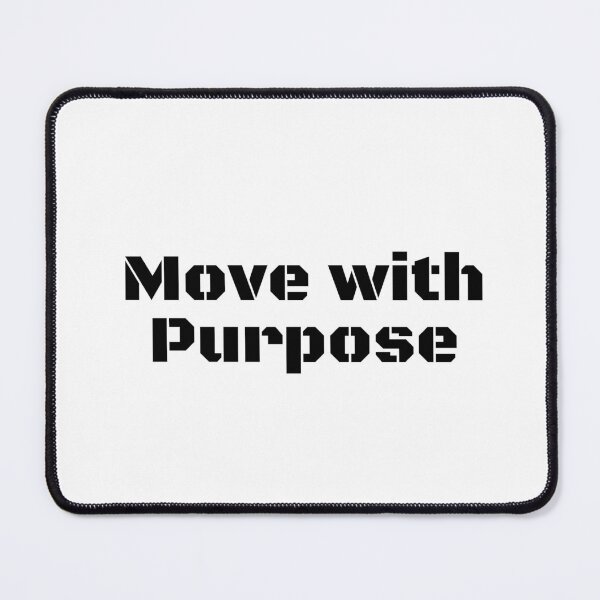 Item preview, Move with Purpose designed and sold by Ninjacatoff.