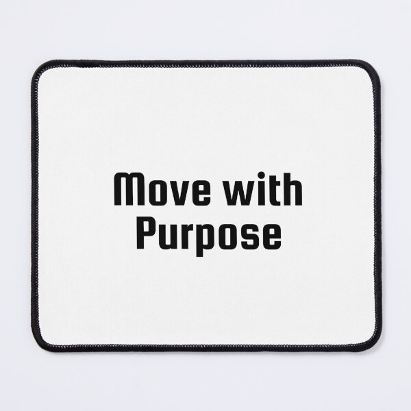 Item preview, Move with Purpose designed and sold by Ninjacatoff.