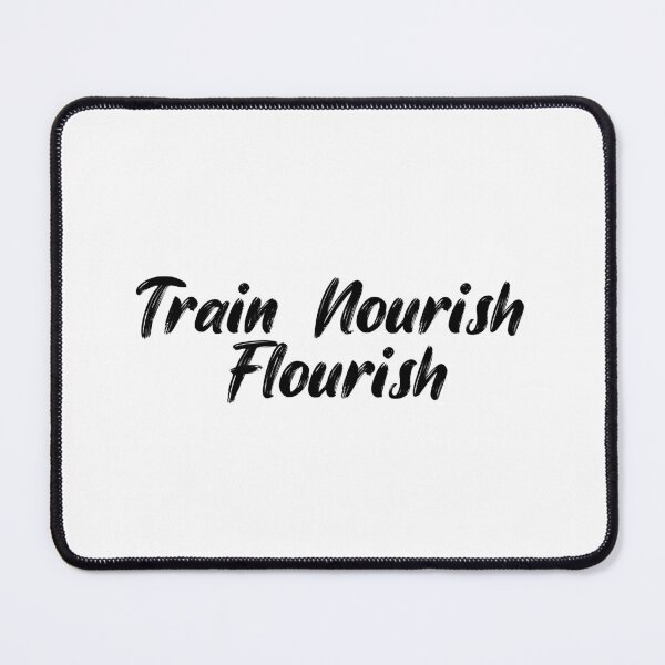 Item preview, Train, Nourish, Flourish designed and sold by Ninjacatoff.