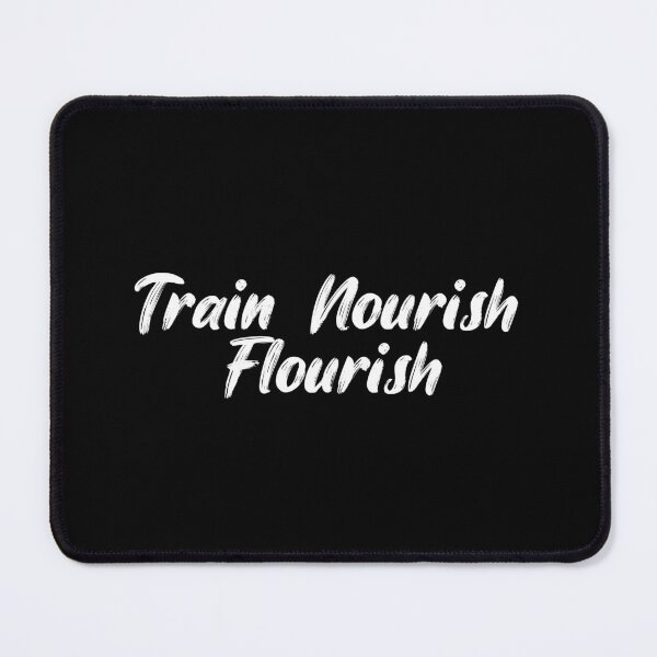 Item preview, Train, Nourish, Flourish designed and sold by Ninjacatoff.