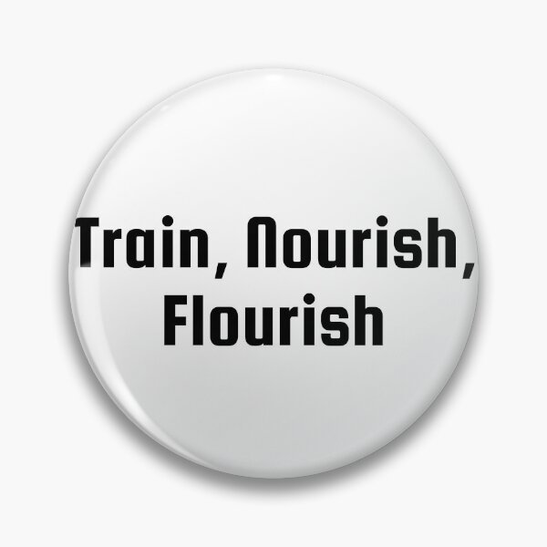 Item preview, Train, Nourish, Flourish designed and sold by Ninjacatoff.