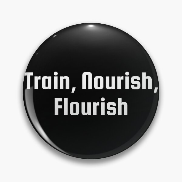 Item preview, Train, Nourish, Flourish designed and sold by Ninjacatoff.