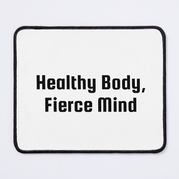 Item preview, Healthy Body, Fierce Mind designed and sold by Ninjacatoff.