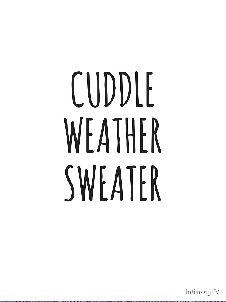 Cuddle weather sweater by SacredPotential