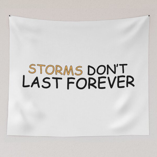 Item preview, Storms dont last forever designed and sold by Positive Mindzet!.