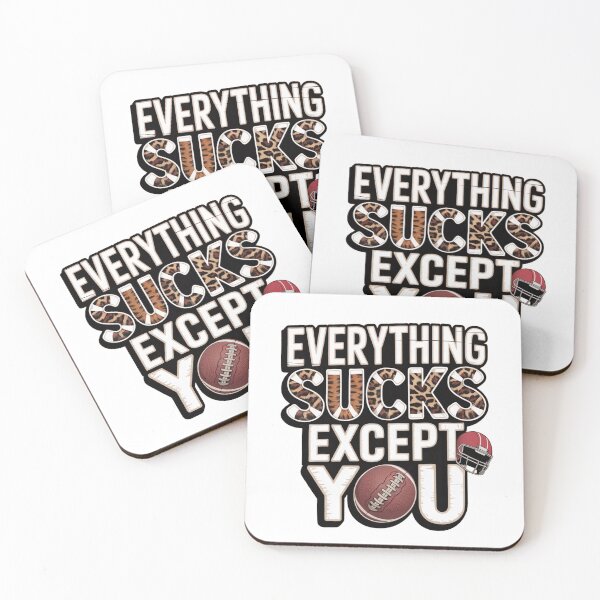 Item preview, EVERYTHING SUCKS EXCEPT YOU  designed and sold by PatchMerch.