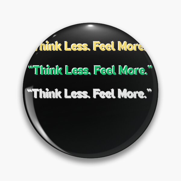 Item preview,  Think Less. Feel More. designed and sold by AG Clothing Shop.