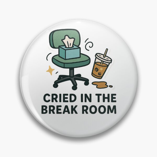 Item preview, Cried in the Break Room designed and sold by CtrlCreate.