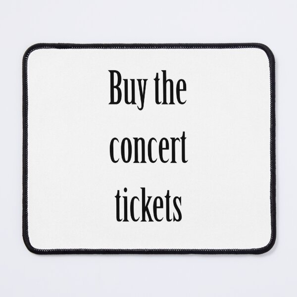 Item preview, Buy the concert tickets black text designed and sold by Thought2reality.