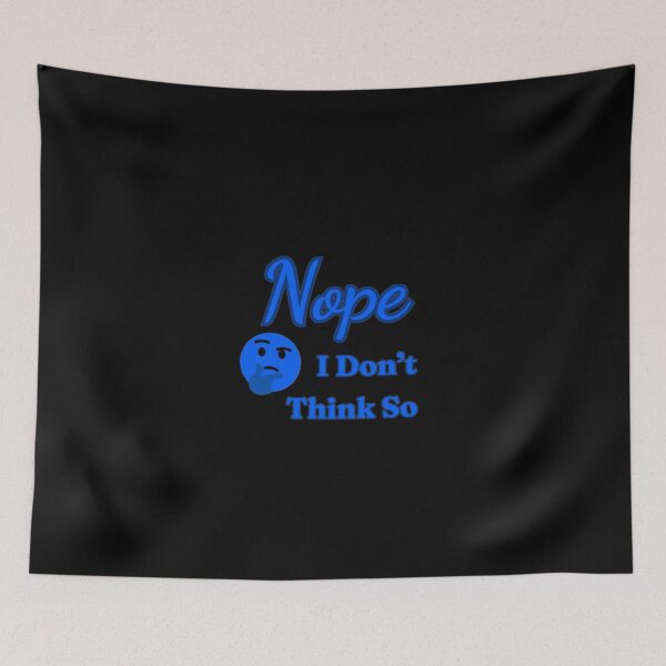 Item preview, Nope – I Don’t Think So designed and sold by DixieGirlStudio.