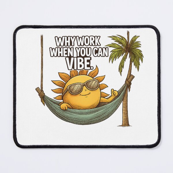 Item preview, Why Work When You Can Vibe designed and sold by Chroma Myst.