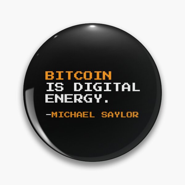Item preview, Bitcoin is digital energy - Michael Saylor Quote designed and sold by CyberRex.