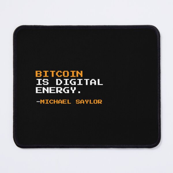 Item preview, Bitcoin is digital energy - Michael Saylor Quote designed and sold by CyberRex.