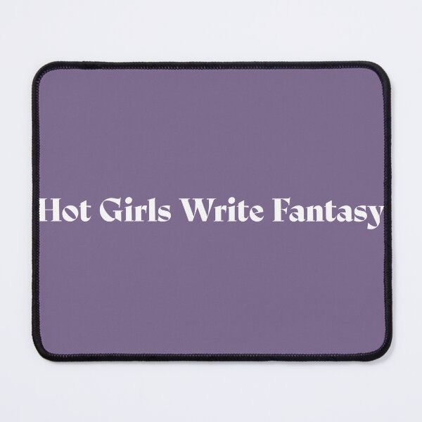 Item preview, Hot Girls Write Fantasy designed and sold by cmonkeylion.